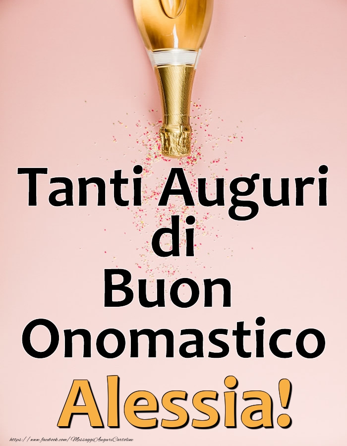 Tanti Auguri di Buon Onomastico Alessia! - Cartoline onomastico con champagne