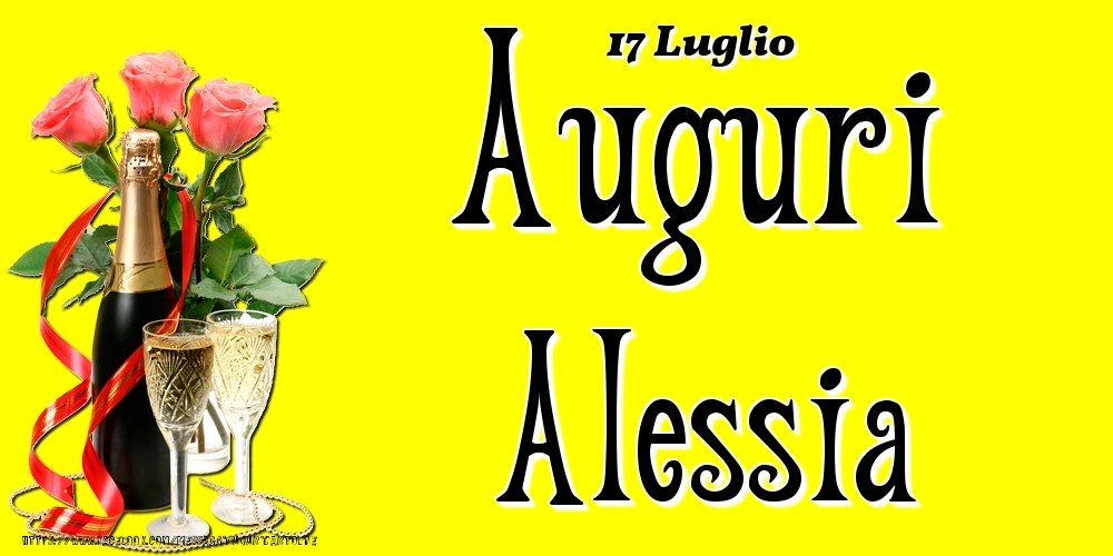 17 Luglio - Auguri Alessia! - Cartoline onomastico