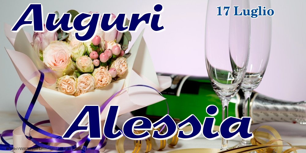 17 Luglio - Auguri Alessia! - Cartoline onomastico