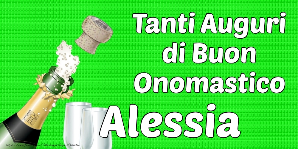 Tanti Auguri di Buon Onomastico Alessia - Cartoline onomastico con champagne