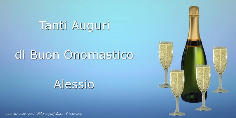Tanti Auguri di Buon Onomastico Alessio - Cartoline onomastico con champagne