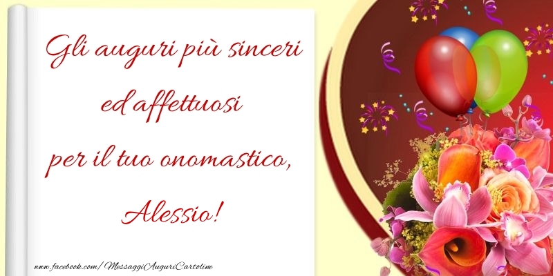 Gli auguri più sinceri ed affettuosi per il tuo onomastico, Alessio - Cartoline onomastico con palloncini