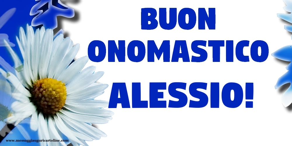 Buon Onomastico Alessio! - Cartoline onomastico