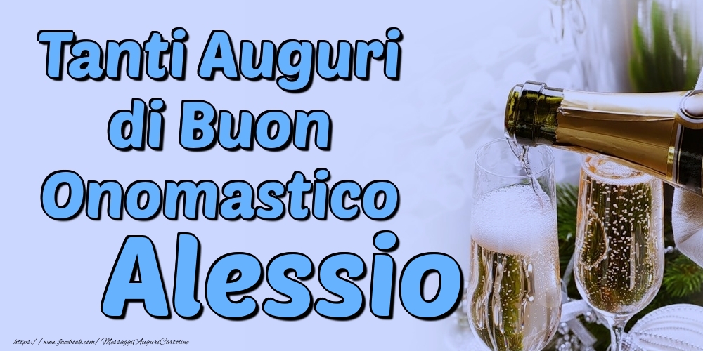 Tanti Auguri di Buon Onomastico Alessio - Cartoline onomastico con champagne