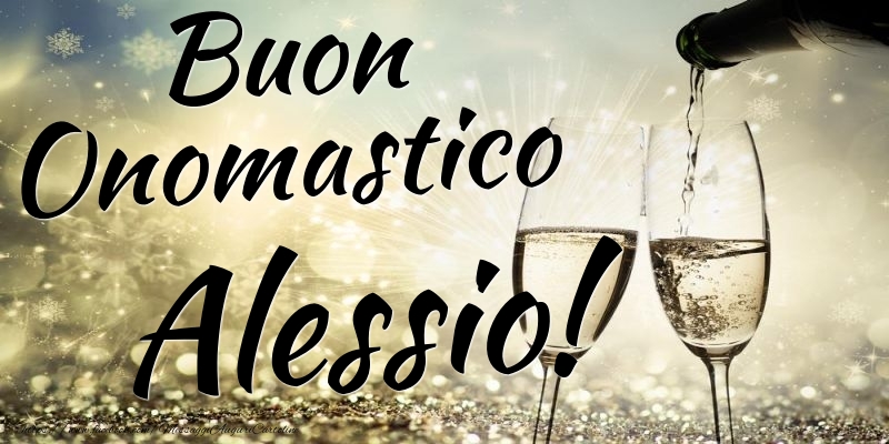 Buon Onomastico Alessio - Cartoline onomastico con champagne