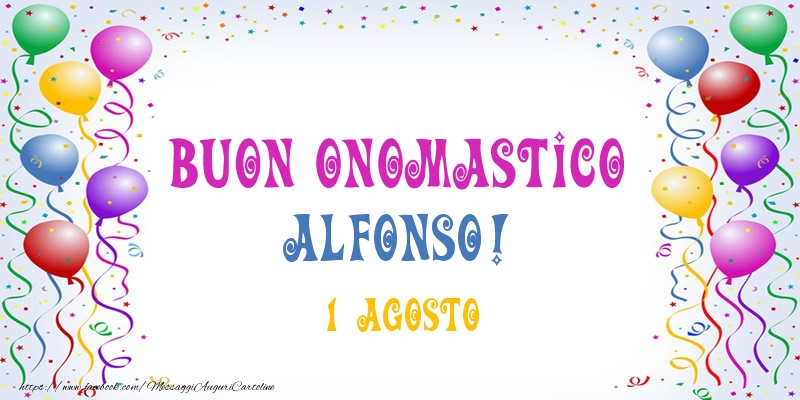  Buon onomastico Alfonso! 1 Agosto - Cartoline onomastico
