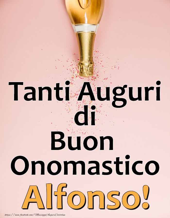 Tanti Auguri di Buon Onomastico Alfonso! - Cartoline onomastico con champagne