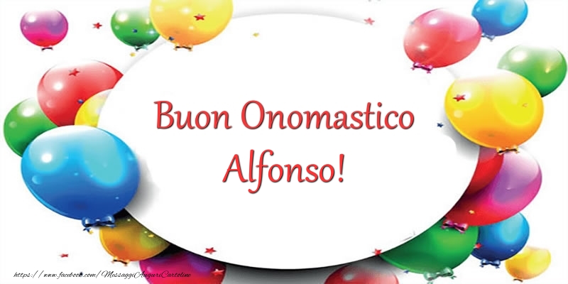 Buon Onomastico Alfonso! - Cartoline onomastico con palloncini