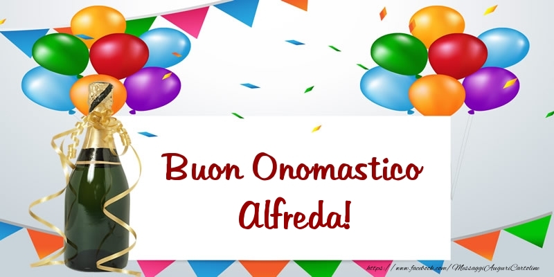 Buon Onomastico Alfreda! - Cartoline onomastico con palloncini