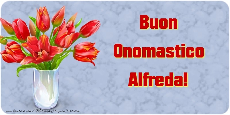 Buon Onomastico Alfreda - Cartoline onomastico con mazzo di fiori