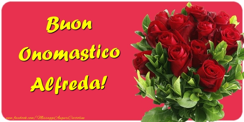 Buon Onomastico Alfreda - Cartoline onomastico con mazzo di fiori