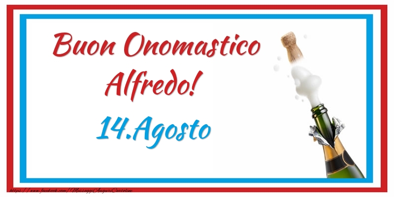 Buon Onomastico Alfredo! 14.Agosto - Cartoline onomastico