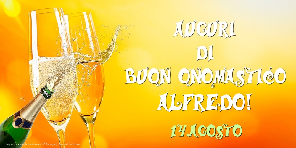 Auguri di Buon Onomastico Alfredo! 14.Agosto - Cartoline onomastico