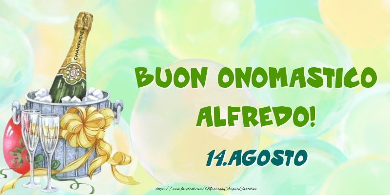 Buon Onomastico, Alfredo! 14.Agosto - Cartoline onomastico