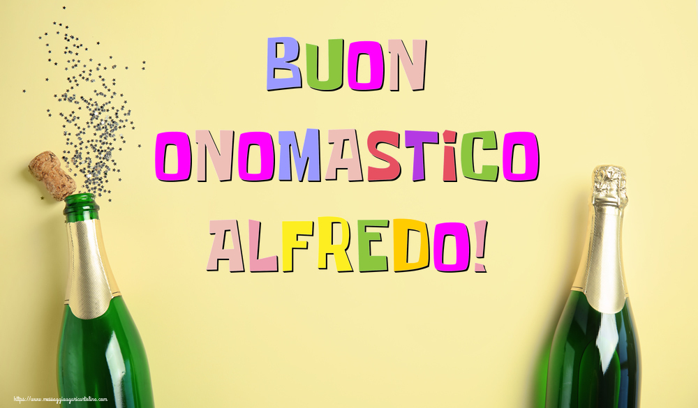 Buon Onomastico Alfredo! - Cartoline onomastico con champagne