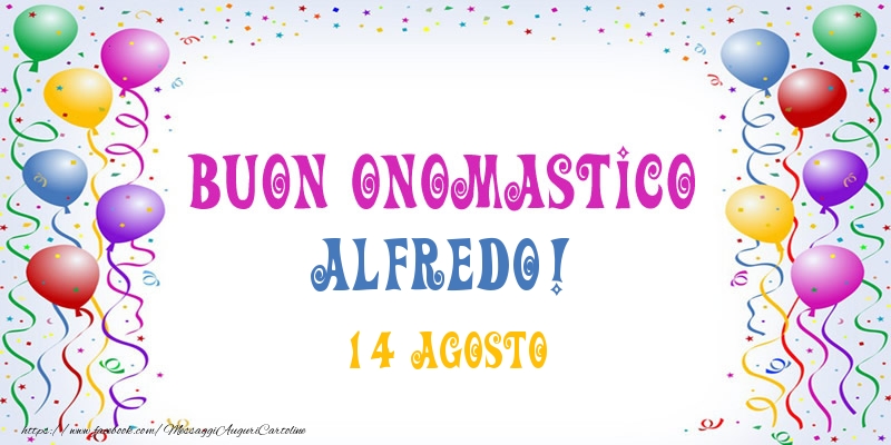 Buon onomastico Alfredo! 14 Agosto - Cartoline onomastico
