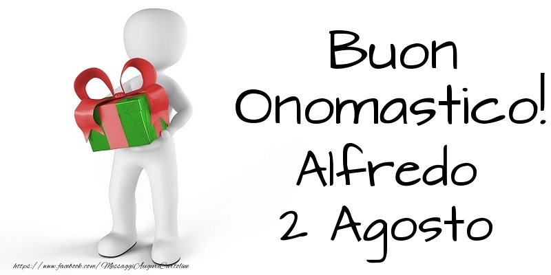 Buon Onomastico  Alfredo! 2 Agosto - Cartoline onomastico