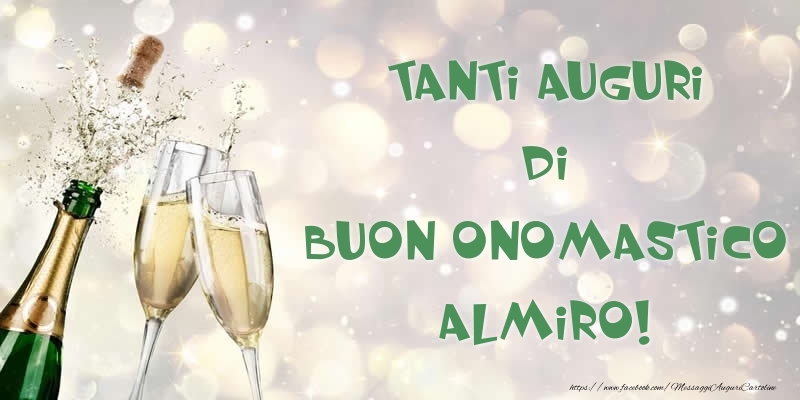 Tanti Auguri di Buon Onomastico Almiro! - Cartoline onomastico con champagne