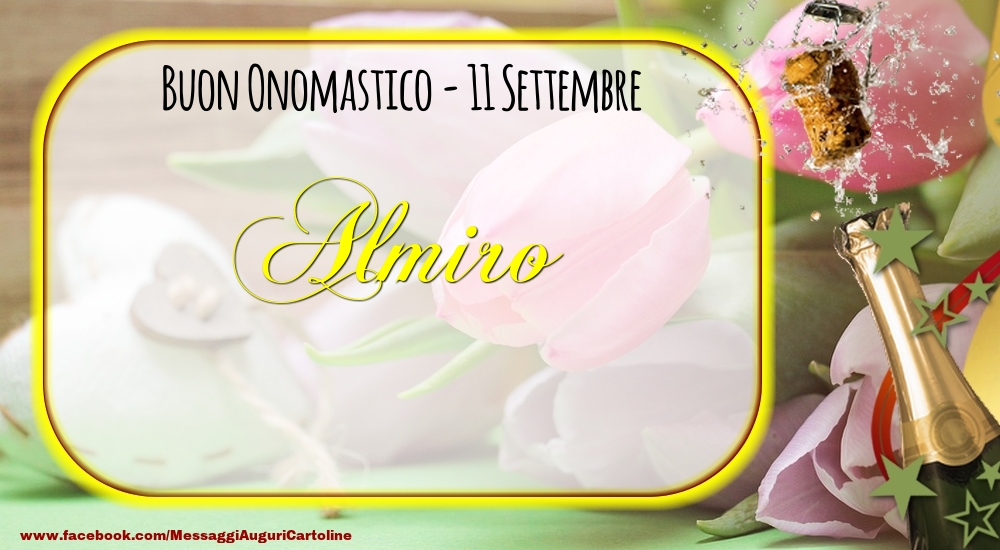 Buon Onomastico, Almiro! 11 Settembre - Cartoline onomastico