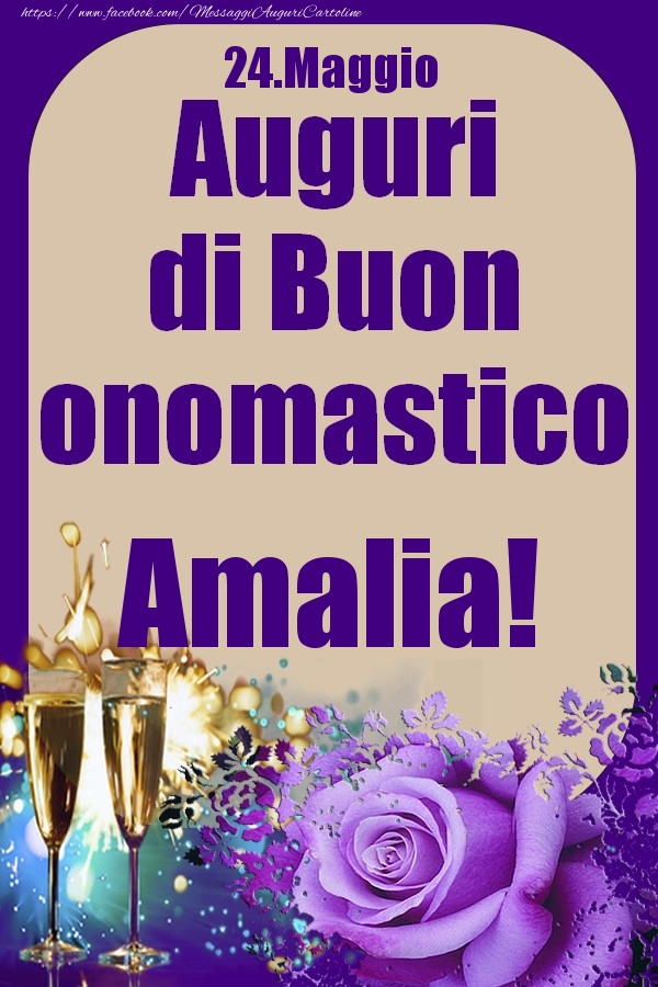 24.Maggio - Auguri di Buon Onomastico  Amalia! - Cartoline onomastico