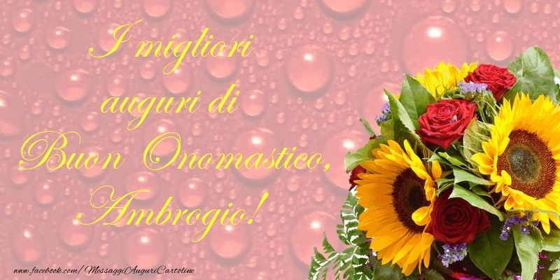 I migliori auguri di Buon Onomastico, Ambrogio - Cartoline onomastico con fiori