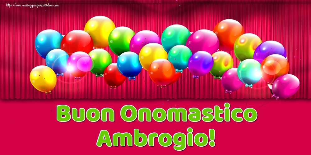 Buon Onomastico Ambrogio! - Cartoline onomastico con palloncini