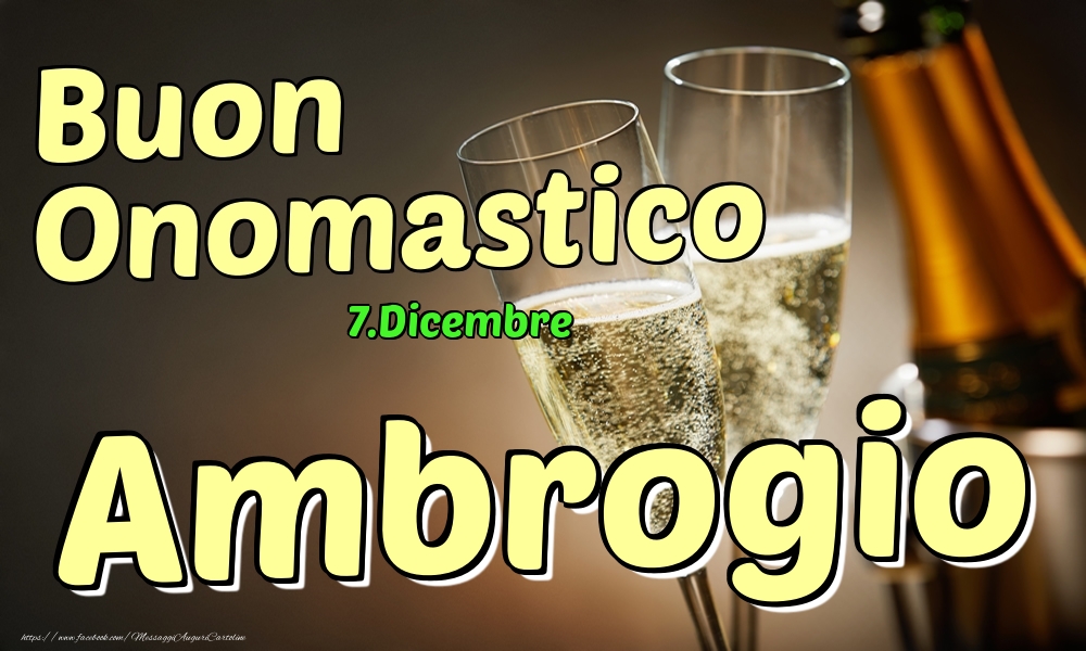 7.Dicembre - Buon Onomastico Ambrogio! - Cartoline onomastico