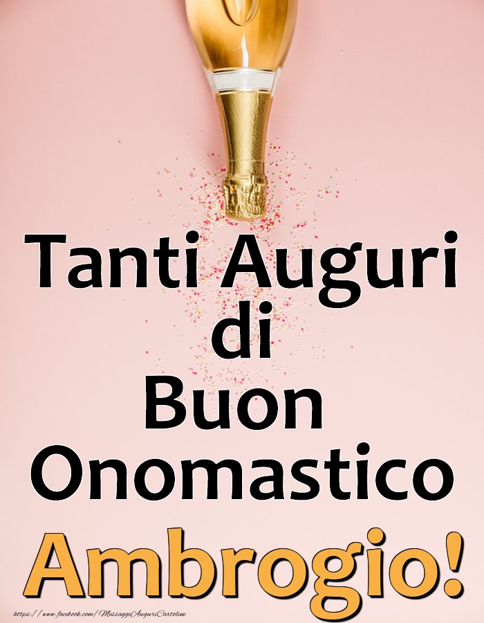 Tanti Auguri di Buon Onomastico Ambrogio! - Cartoline onomastico con champagne