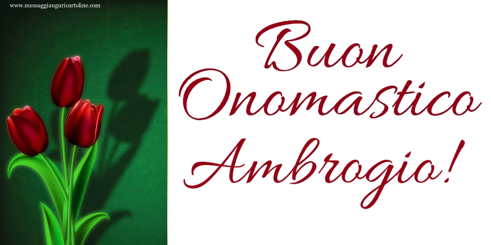 Buon Onomastico Ambrogio! - Cartoline onomastico