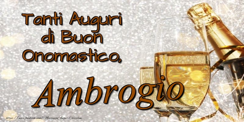 Tanti Auguri di Buon Onomastico, Ambrogio - Cartoline onomastico con champagne