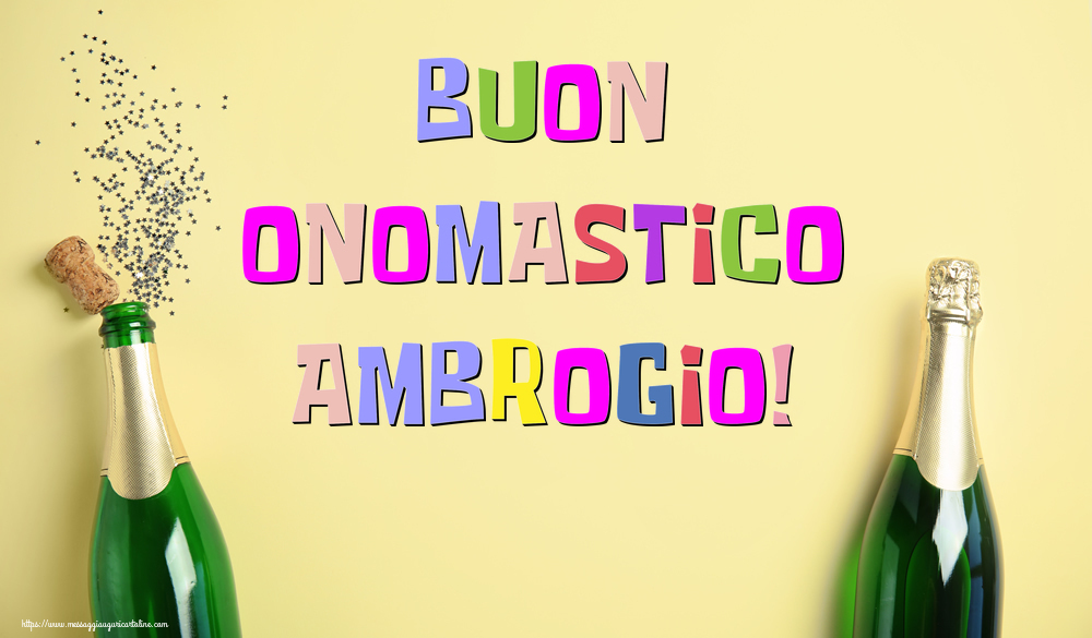 Buon Onomastico Ambrogio! - Cartoline onomastico con champagne