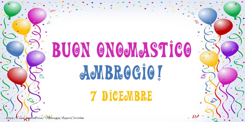 Buon onomastico Ambrogio! 7 Dicembre - Cartoline onomastico