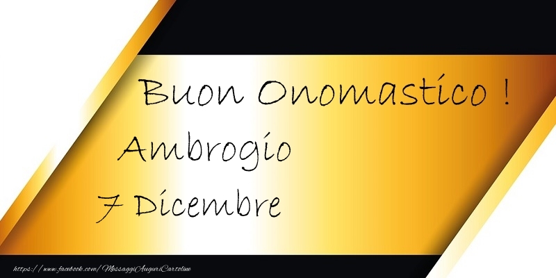 Buon Onomastico  Ambrogio! 7 Dicembre - Cartoline onomastico