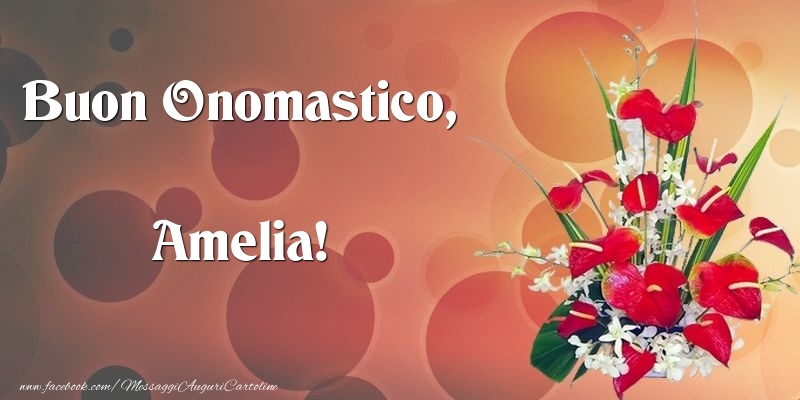 Buon Onomastico, Amelia - Cartoline onomastico con mazzo di fiori