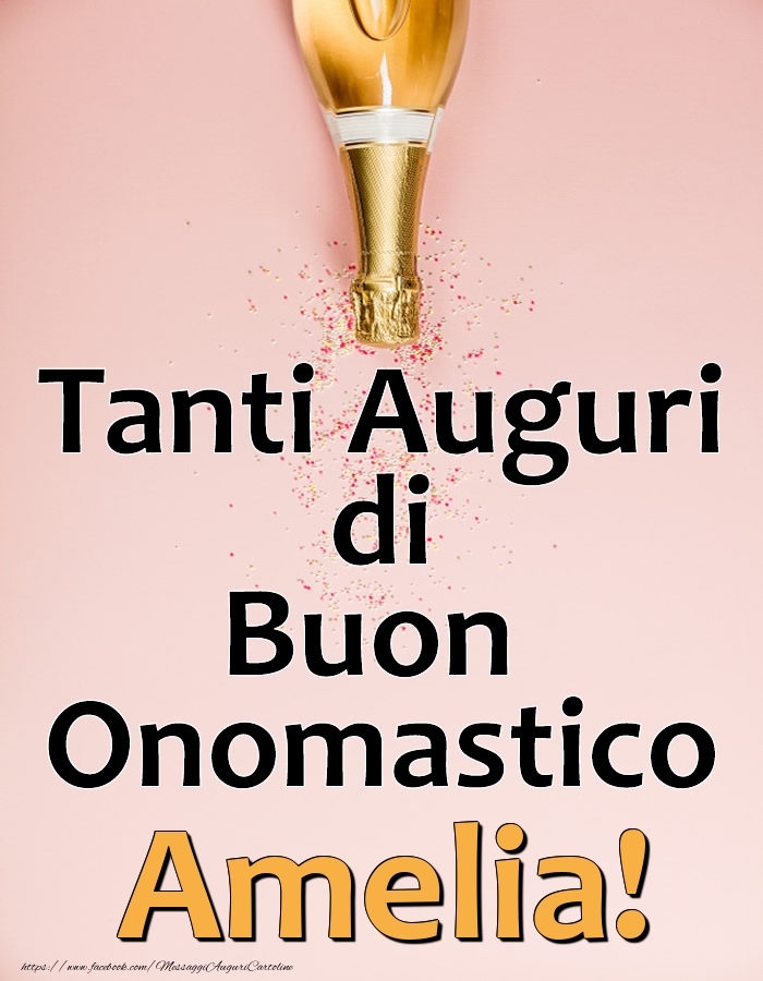 Tanti Auguri di Buon Onomastico Amelia! - Cartoline onomastico con champagne