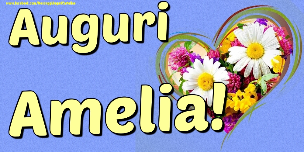 Auguri Amelia - Cartoline onomastico con il cuore