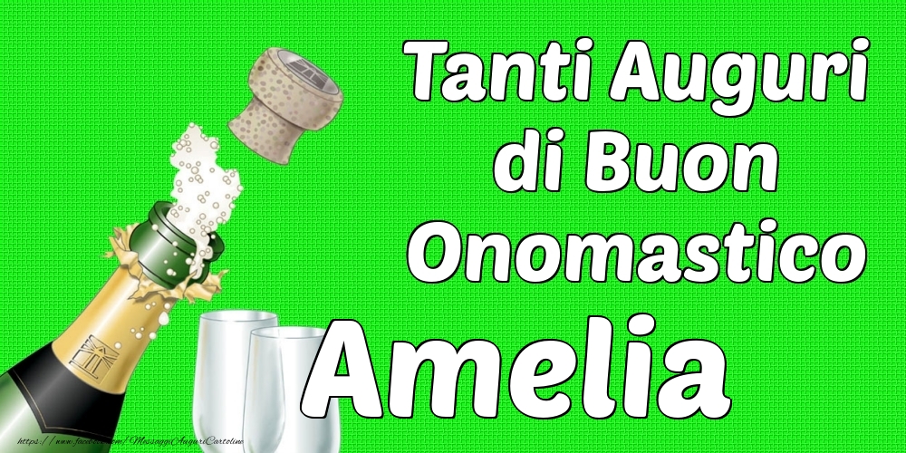 Tanti Auguri di Buon Onomastico Amelia - Cartoline onomastico con champagne