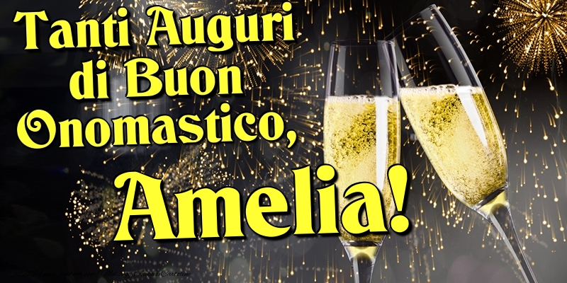 Tanti Auguri di Buon Onomastico, Amelia - Cartoline onomastico con champagne