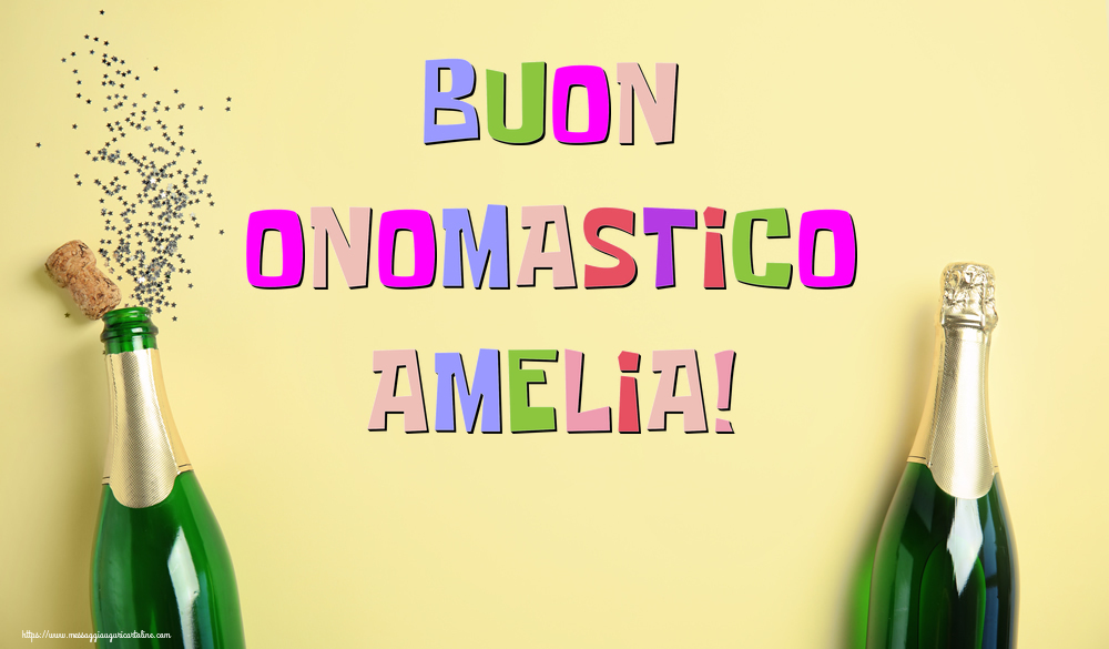 Buon Onomastico Amelia! - Cartoline onomastico con champagne