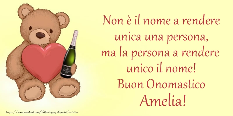 Non è il nome a rendere unica una persona, ma la persona a rendere  unico il nome! Buon Onomastico Amelia! - Cartoline onomastico con animali