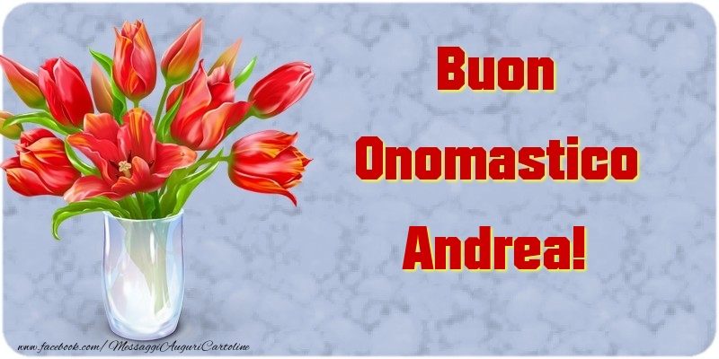 Buon Onomastico Andrea - Cartoline onomastico con mazzo di fiori
