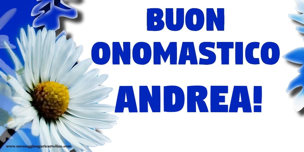 Buon Onomastico Andrea! - Cartoline onomastico