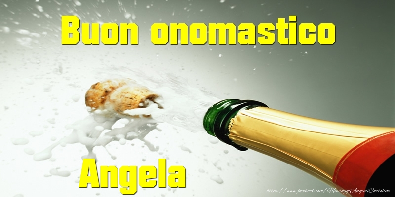 Buon onomastico Angela - Cartoline onomastico con champagne
