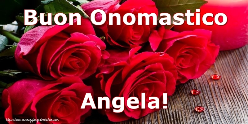 Buon Onomastico Angela! - Cartoline onomastico con rose