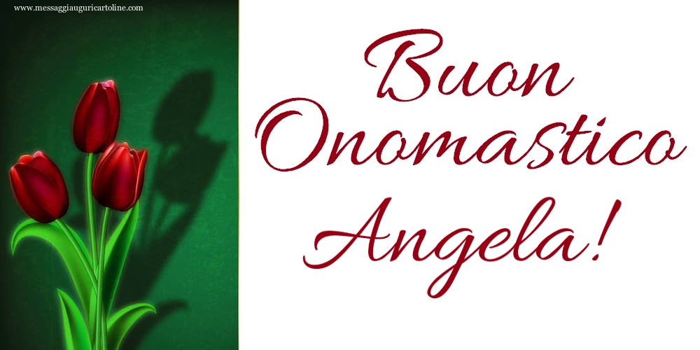 Buon Onomastico Angela! - Cartoline onomastico