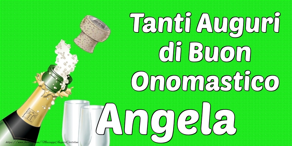 Tanti Auguri di Buon Onomastico Angela - Cartoline onomastico con champagne