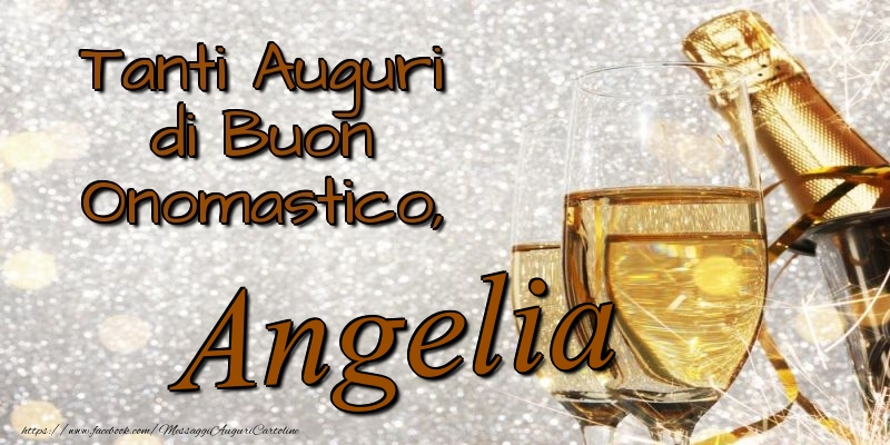 Tanti Auguri di Buon Onomastico, Angelia - Cartoline onomastico con champagne