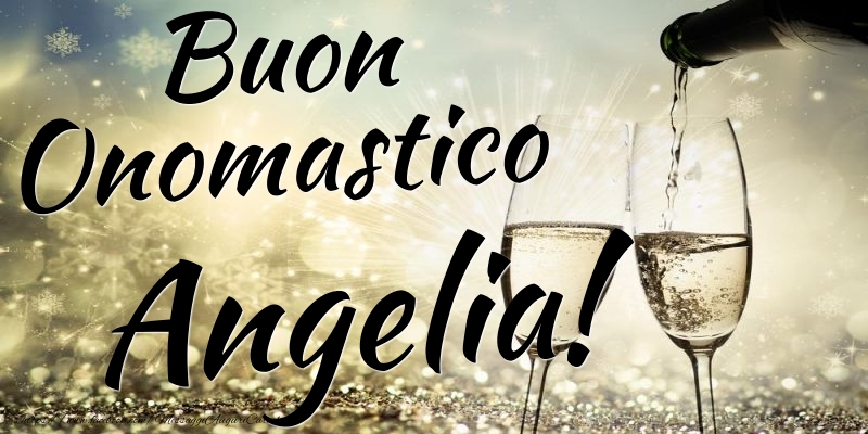 Buon Onomastico Angelia - Cartoline onomastico con champagne