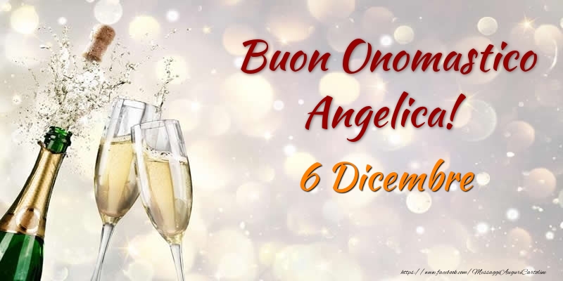 Buon Onomastico Angelica! 6 Dicembre - Cartoline onomastico