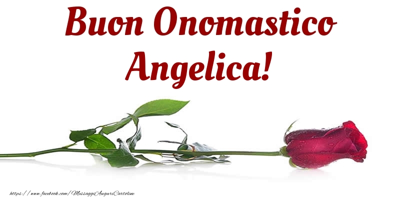 Buon Onomastico Angelica! - Cartoline onomastico con rose